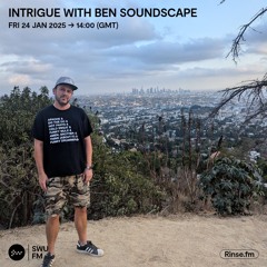 Intrigue with Ben Soundscape - 24 January 2025