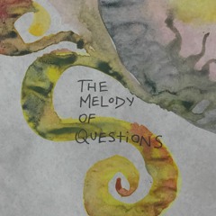 the melody of questions