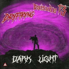 DRYFTKYNG x Daisuke13 - DARK LIGHT