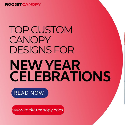 Custom Canopy Designs for New Year's