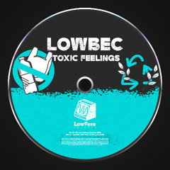 Lowbec - Toxic Feelings (Extended Mix)