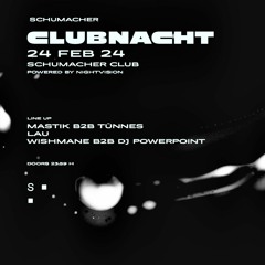 Mastik B2B Tünnes @Schumacher Clubnacht (24/02/2024)