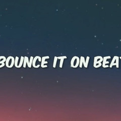 Bounce It On beat Tre oh fie - On beat  bounce it on beat Tiktok