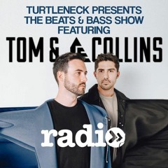 Turtleneck Presents - The Beats & Bass Show -  Featuring Tom & Collins - EP08