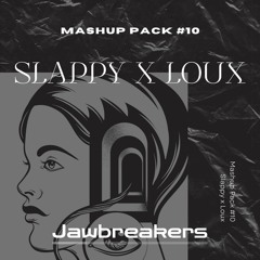 MASHUP PACK #10 - JAWBREAKER X SLAPPY X LOUX