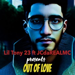 Lil Tony 23 and JCdarealMC- Out Of Love