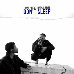 Don't Sleep (feat. Juvenal Maze)