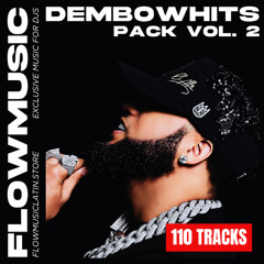 DEMBOW HITS VOL. 2 🌴 (REMIXES, EDITS, MASHUPS) - 110 TRACKS