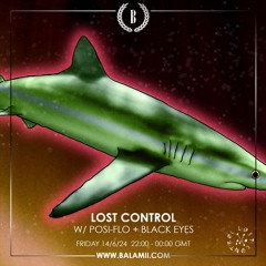 Balamii - Lost Control w/ Posi - Flo + Black Eyes - Friday 14th June 2024