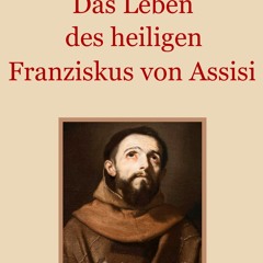 ePub/Ebook Das Leben des heiligen Franziskus von As BY : Bonaventura von Bagnoregio & Conrad Eibi