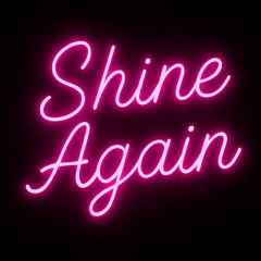 Shine Again
