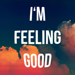I'm Feeling Good