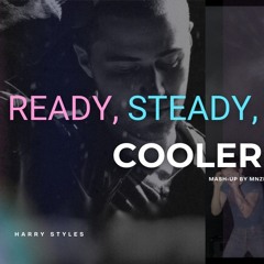 Ready, steady, go! x cooler than me - Harry Styles, Mike Posner