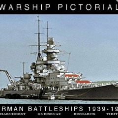 [PDF] ❤️ Read Warship Pictorial No. 39 - German Battleships, 1939-1945 by  Steve Wiper