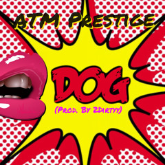 Dog (Prod. By 2Dirtyy)