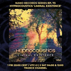 HYPNOCOUSTICS 'Liminal Existence' Album Mix | Nano Records series Ep. 73 | 01/10/2021