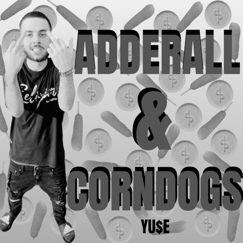 ADDERALL & CORNDOGS
