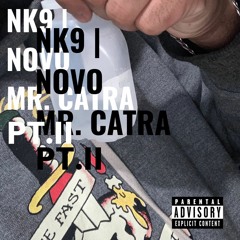 NK9 I NOVO MR. CATRA PT.II
