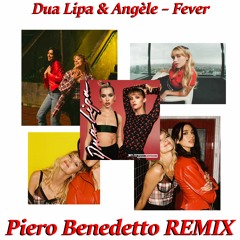 Dua Lipa & Angèle – Fever (Piero Benedetto Remix)