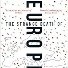 DOWNLOAD KINDLE 💔 The Strange Death of Europe: Immigration, Identity, Islam by Dougl