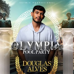 DJ Douglas Alves -- CIDADE DOS DEUSES LIVE SET OLYMPIA POOLPARTY