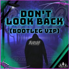 Don't Look Back (Burgos Bootleg Vip) Free download