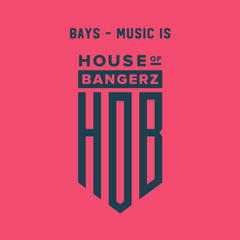 BFF343 Bays - Music Is (FREE DOWNLOAD)