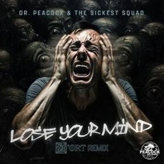 Dr. Peacock & The Sickest Squad - Lose Your Mind (D'ort Remix)