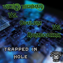 Trapped in Hole 156bpm - Oculum - Romeodark - Cylith's Nightmare