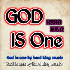 God is one - BY HARD KING 2-ROUND#5