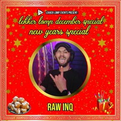 Lekker Lomp New Years Special - RAW INQ
