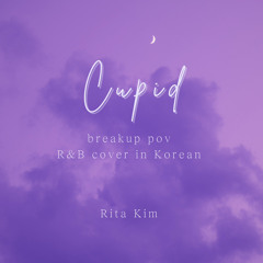Cupid (breakup pov) - Rita Kim.wav