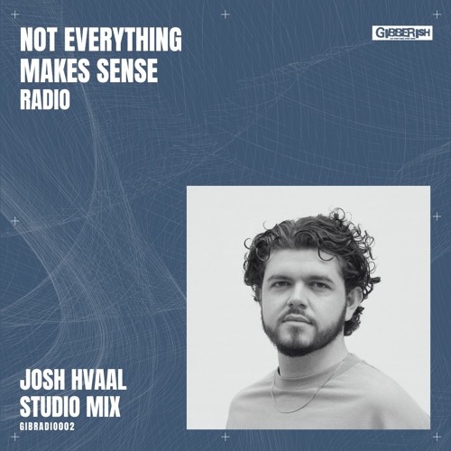 GIBBERISH RADIO #002- Josh Hvaal