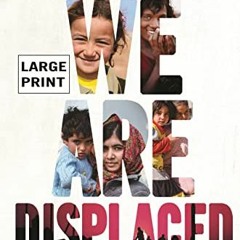 [FREE] EBOOK 📖 We Are Displaced: My Journey and Stories from Refugee Girls Around th