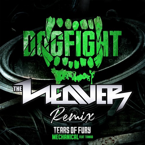 Tears Of Fury Feat. Tawar - Mechanical (The Weaver Remix)