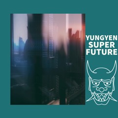 YungYen - Super Future