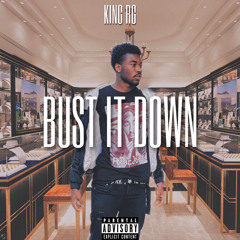 King RG - bust it down (prod josh rey)