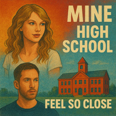 Calvin Harris x Taylor Swift - Feel So Close / Mine / High School (ROADTRP Mashup)