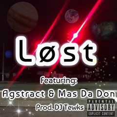 Lost feat. Agstract & Mas Da Don