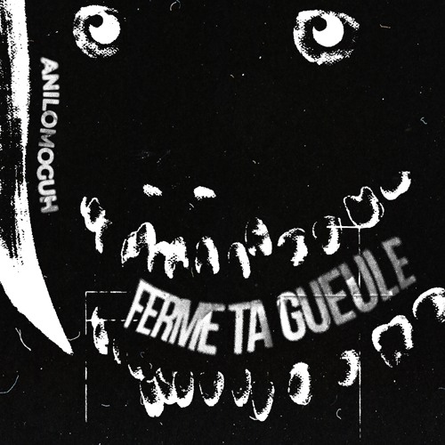 ANILOMOGUH - FERME TA GUEULE
