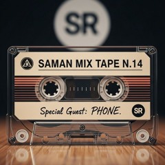 Saman Mix Tape N.14 | PHONE.
