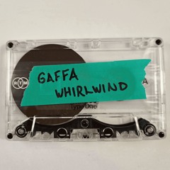 Gaffa - Whirlwind (GAFFA TAPES #1)