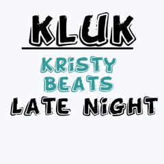 kluk - Late night