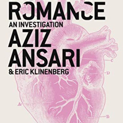 [Download] PDF 💝 Modern Romance by  Aziz Ansari [EBOOK EPUB KINDLE PDF]