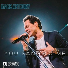 Marc Anthony - YOU SANG TO ME DJ KRISS LATVIA REMIX