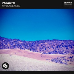 71 Digits - My Loneliness [OUT NOW]