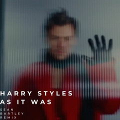 Harry Styles - As It Was (Sean Bartley Remix)*FREE DOWNLOAD*