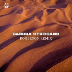 Duck Sauce - Barbra Streisand (Rogerson Remix)