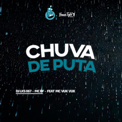 Chuva De Puta (feat. MC VUK VUK)