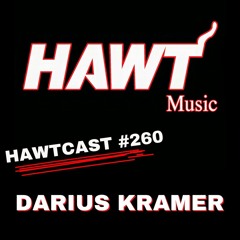 HAWTCAST 260: DARIUS KRAMER